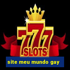 site meu mundo gay